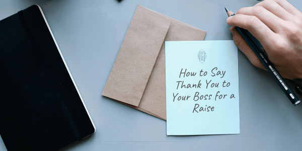 Best Ways To Say Thank You To Your Boss For A Raise