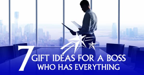 7 Gift Ideas for a Boss Who Has Everything