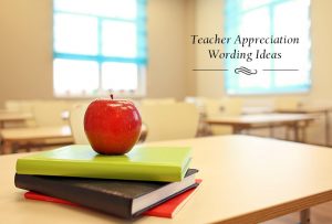 Teacher Appreciation Wording Ideas